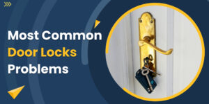 Most Common Door Locks Problems