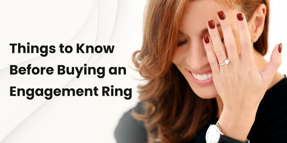 Things to Know Before Buying an Engagement Ring