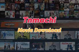 Tnmachi 2022 – Download Latest Tamil movies with Full HD